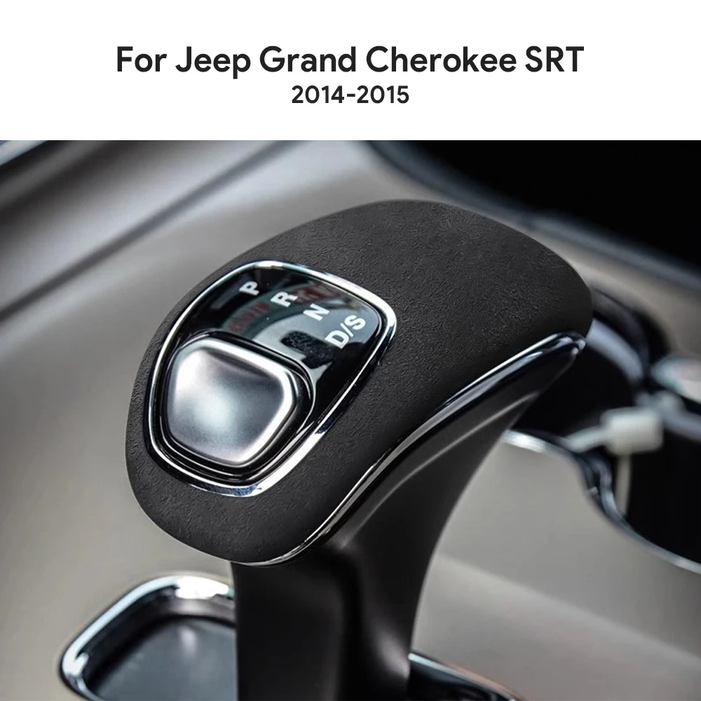 top suede car gear knob cover trim lhd rhd for jeep grand cherokee 2014 2015 interior top suede car gear knob cover trim lhd rhd for jeep grand cherokee 2014 2015 interior